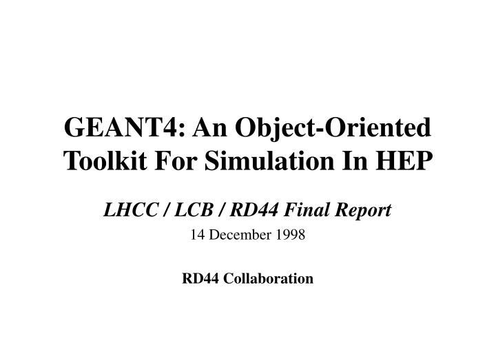 geant4 an object oriented toolkit for simulation in hep