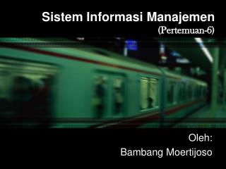 sistem informasi manajemen pertemuan 6