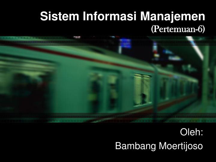 sistem informasi manajemen pertemuan 6