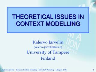 THEORETICAL ISSUES IN CONTEXT MODELLING