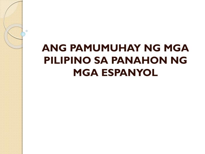 ang pamumuhay ng mga pilipino sa panahon ng mga espanyol