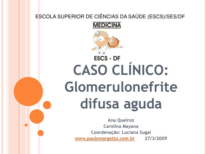 caso cl nico glomerulonefrite difusa aguda