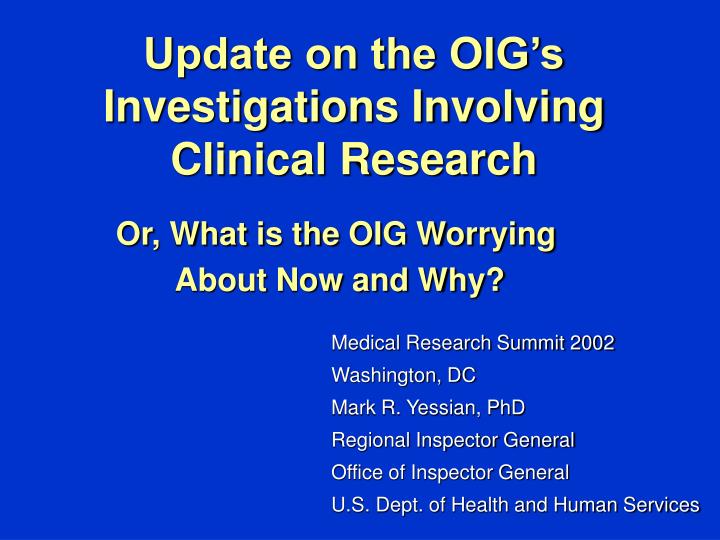 update on the oig s investigations involving clinical research