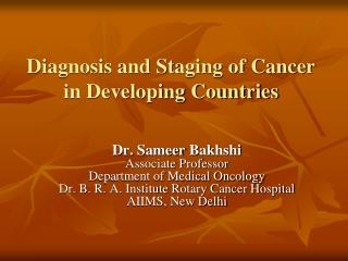 Diagnosis and Staging of Cancer in Developing Countries