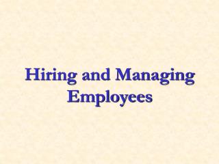 Hiring and Managing Employees