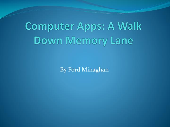 computer apps a walk down memory lane