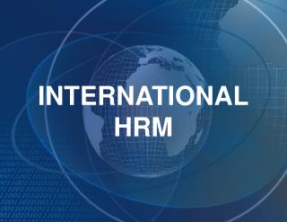 INTERNATIONAL HRM