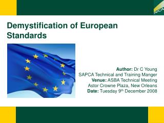 Demystification of European Standards Author: Dr C Young SAPCA Technical and Training Manger