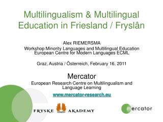 Multilingualism &amp; Multilingual Education in Friesland / Fryslân