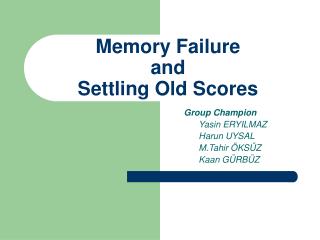 Memory Failure and Settling Old Scores