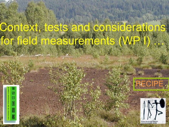 context tests and considerations for field measurements wp i