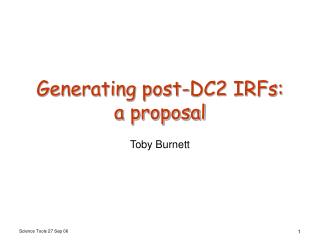 Generating post-DC2 IRFs: a proposal