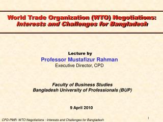 World Trade Organization (WTO) Negotiations: Interests and Challenges for Bangladesh