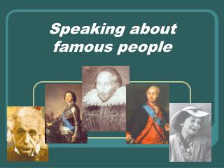 Speaking about famous people