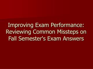 Improving Exam Performance: Reviewing Common Missteps on Fall Semester's Exam Answers