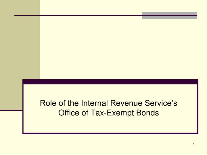 role of the internal revenue service s office of tax exempt bonds