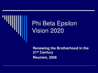 Phi Beta Epsilon Vision 2020