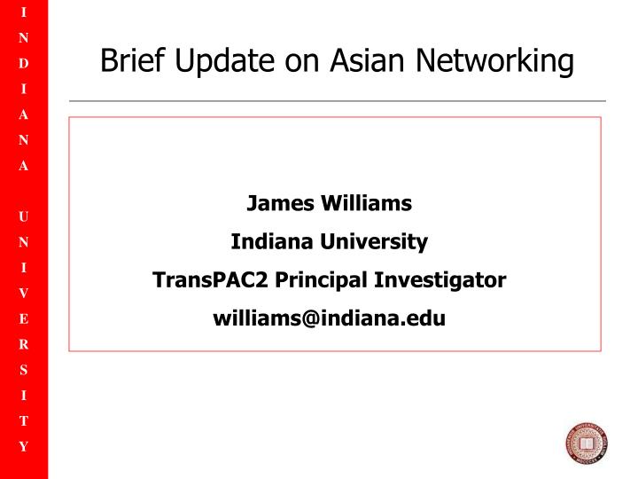 brief update on asian networking