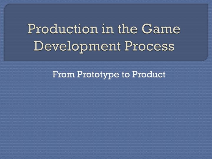 production in the game development process