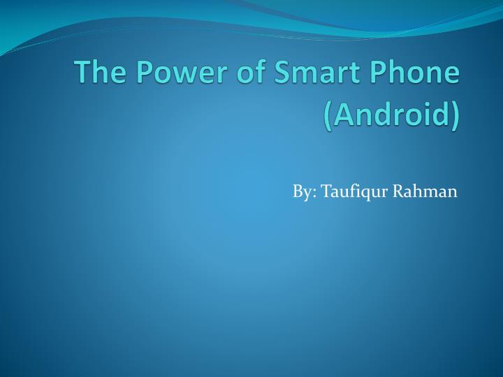 the power of smart phone android