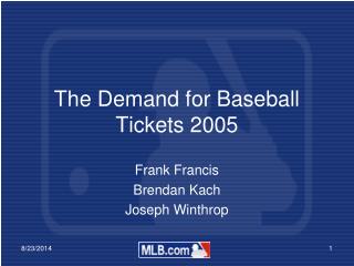 The Demand for Baseball Tickets 2005