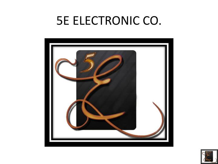 5e electronic co