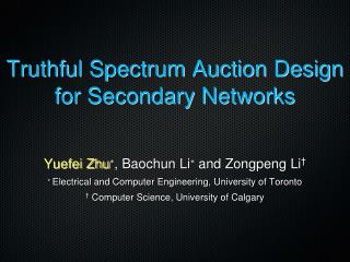 Truthful Spectrum Auction Design for Secondary Networks