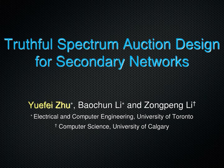 truthful spectrum auction design for secondary networks