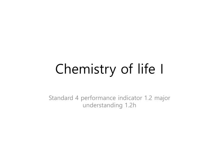 chemistry of life i