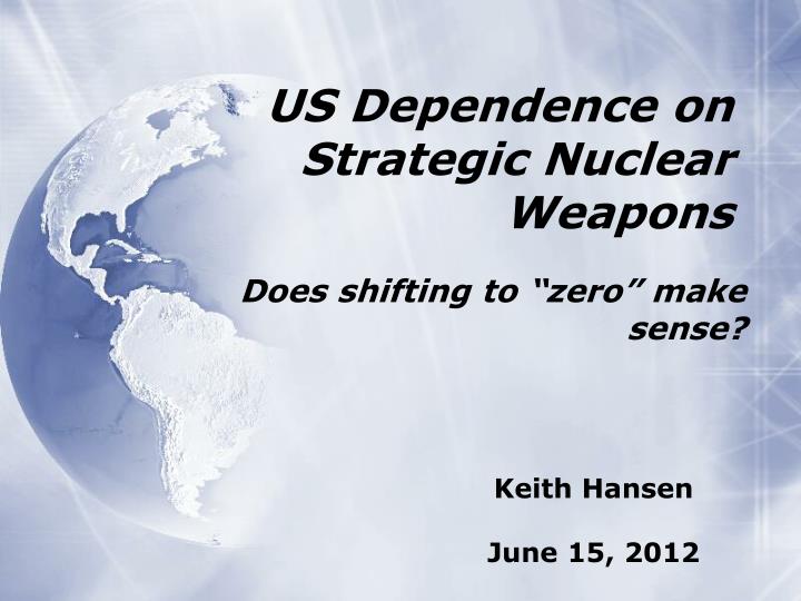 us dependence on strategic nuclear weapons