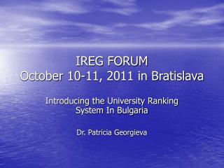 IREG FORUM October 10-11, 2011 in Bratislava