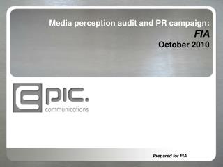 Media perception audit and PR campaign: FIA October 2010