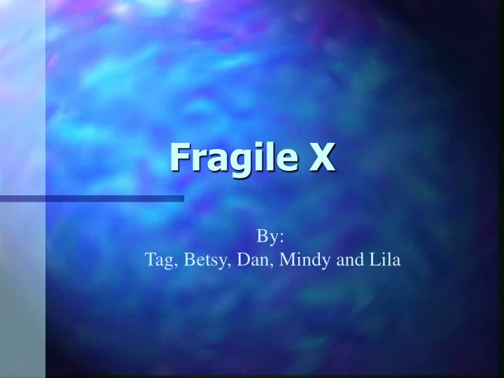 fragile x