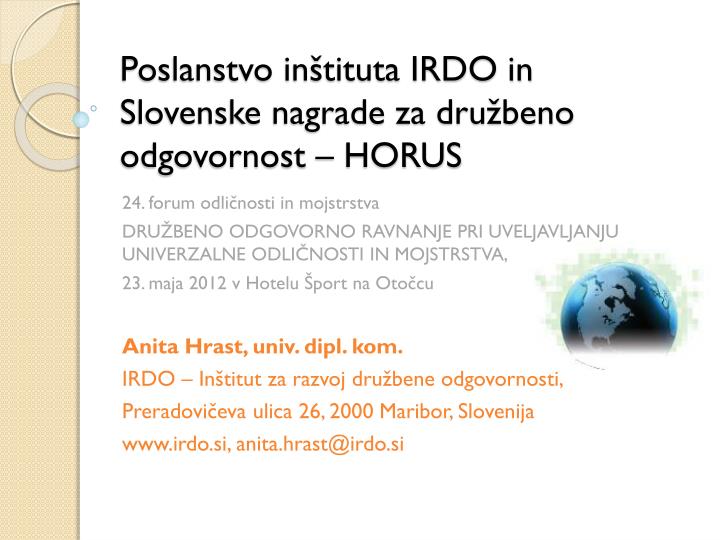 poslanstvo in tituta irdo in slovenske nagrade za dru beno odgovornost horus