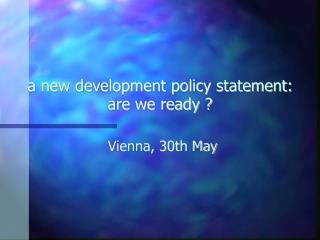 a new development policy statement: are we ready ?