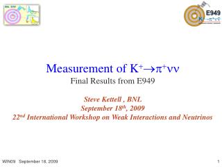 Measurement of K ? ?? ? ?? Final Results from E949 Steve Kettell , BNL September 18 th , 2009