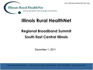 Illinois Rural HealthNet Regional Broadband Summit South East Central Illinois