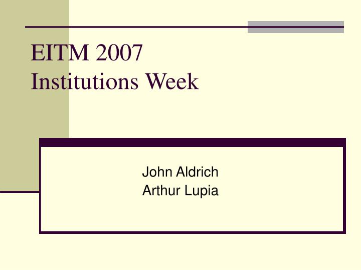 eitm 2007 institutions week