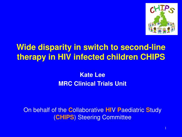 wide disparity in switch to second line therapy in hiv infected children chips