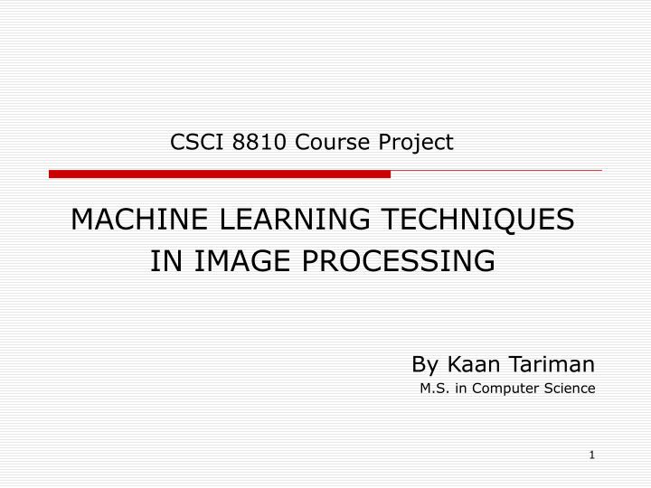 machine learning techniques in image processing