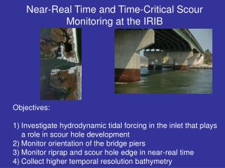 Near-Real Time and Time-Critical Scour Monitoring at the IRIB