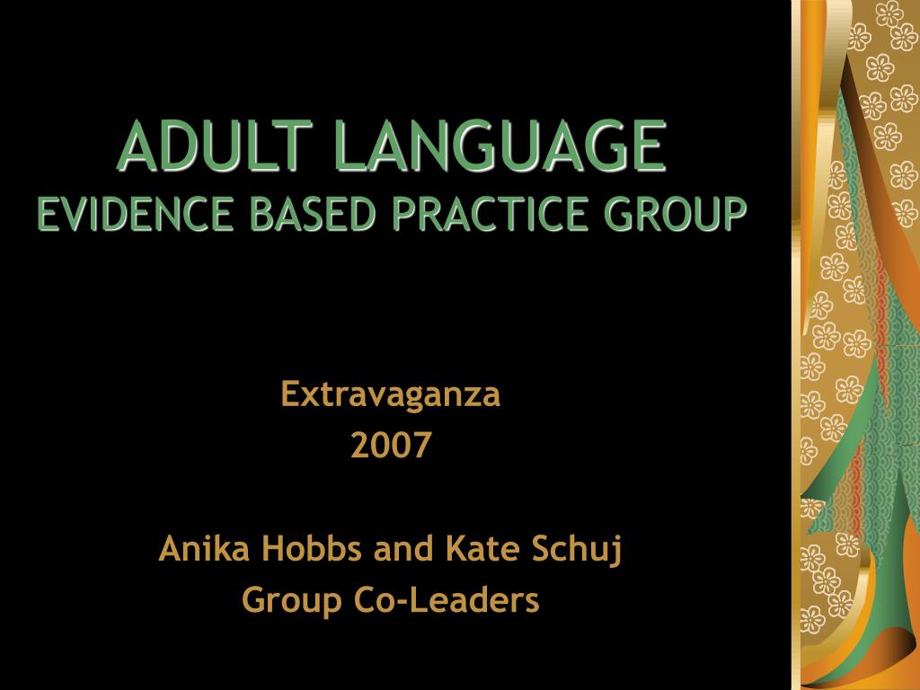 PPT - ADULT LANGUAGE EVIDENCE BASED PRACTICE GROUP PowerPoint ...