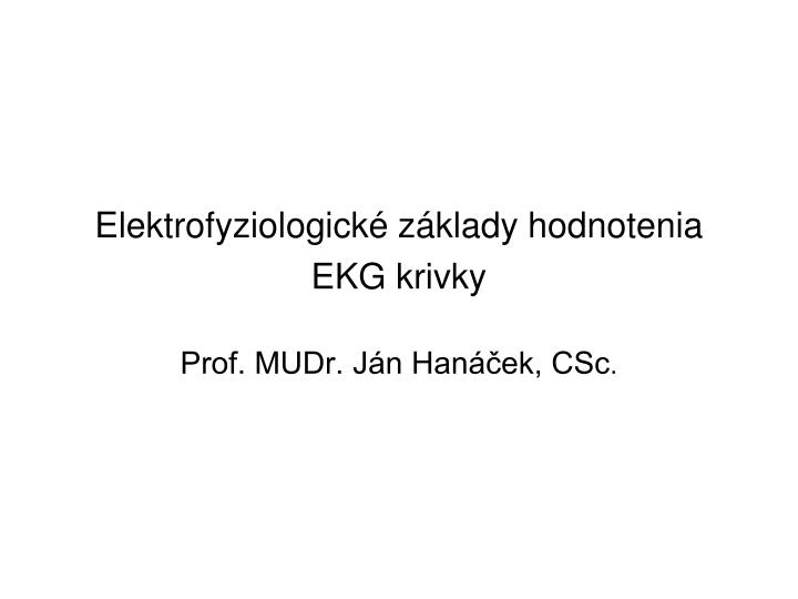 elektrofyziologick z klady hodnotenia ekg krivky