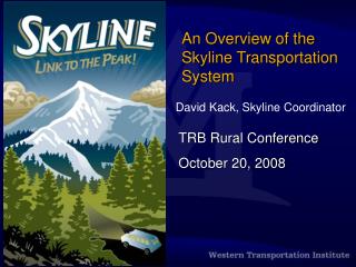 An Overview of the Skyline Transportation System