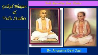 Gokul Bhajan &amp; Vedic Studies