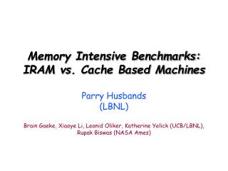 Memory Intensive Benchmarks: IRAM vs. Cache Based Machines