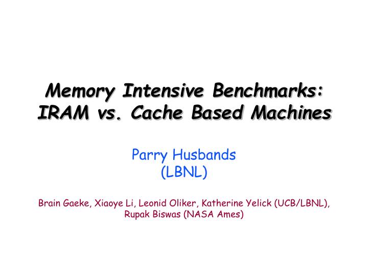 memory intensive benchmarks iram vs cache based machines