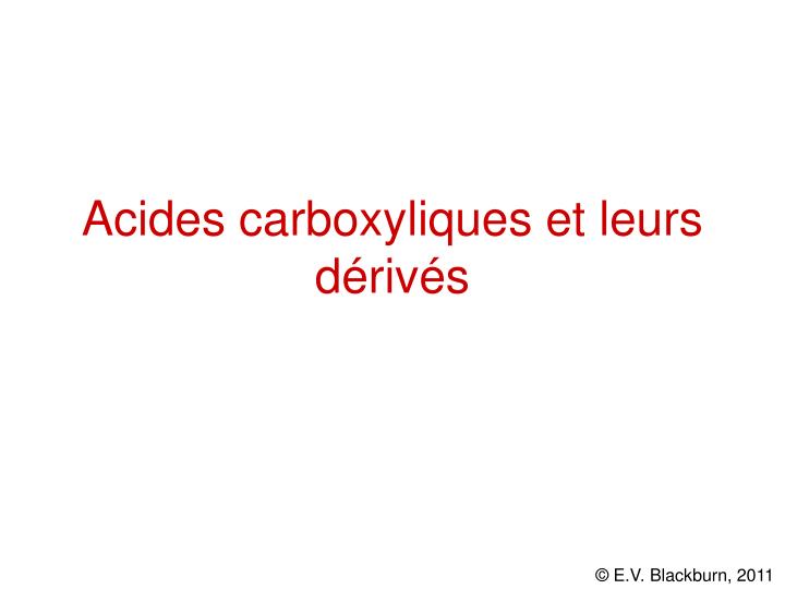 acides carboxyliques et leurs d riv s