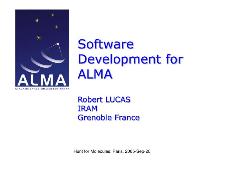 software development for alma robert lucas iram grenoble france