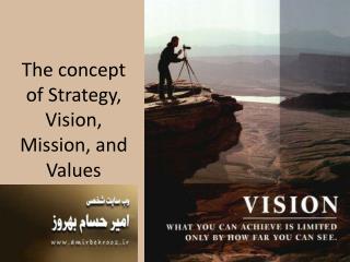 The concept of Strategy, Vision, Mission, and Values